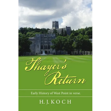 Thayer's Return: Early History of West Point in Verse.