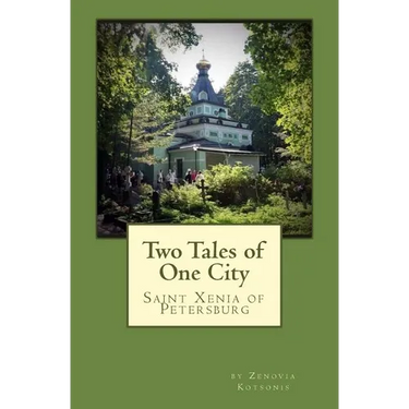 Two Tales of One City: St. Xenia of Petersburg