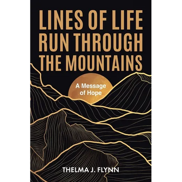 Lines of Life Run Through the Mountains: A Message of Hope