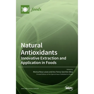 Natural Antioxidants: Innovative Extraction and Application in Foods