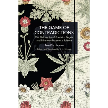 The Game of Contradictions: The Philosophy of Friedrich Engels and Nineteenth Century Science