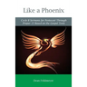 Like a Phoenix: Cycle B Sermons for Pentecost Through Proper 15 Based on the Gospel Texts