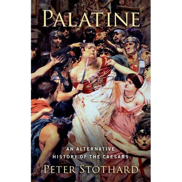 Palatine: An Alternative History of the Caesars