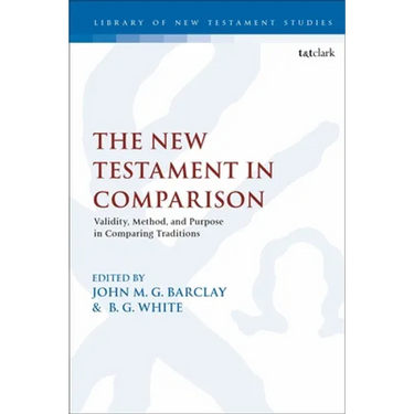 The New Testament in Comparison: Validity, Method, and Purpose in Comparing Traditions