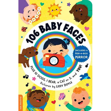 106 Baby Faces: Plus 10 Dogs, 1 Bear, a Cat or 2, and You!