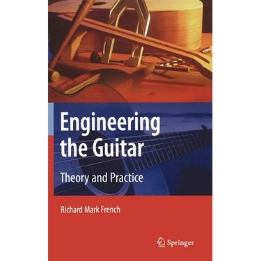 Engineering the Guitar: Theory and Practice
