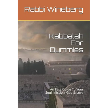 Kabbalah For Dummies: An Easy Guide To Your Soul, Mission, God & Love