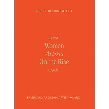Women Artists On The Rise: A curated volume documenting the work of 100 women artists from around the world