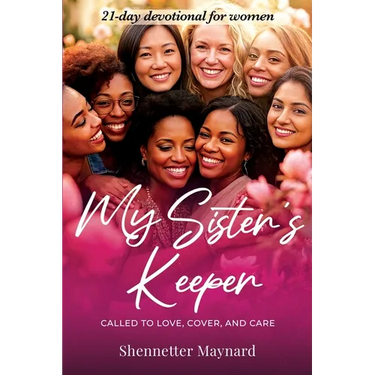 My Sister's Keeper: Called to Love, Cover, and Care