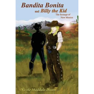 Bandita Bonita and Billy the Kid: The Scourge of New Mexico