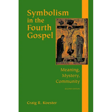 Symbolism in the Fourth Gospel: Meaning, Mystery, Community