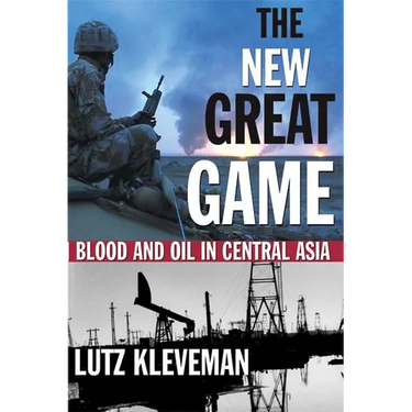 The New Great Game: Blood and Oil in Central Asia
