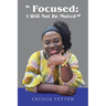 "Focused: I Will Not Be Muted"