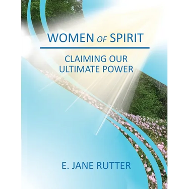 Women of Spirit: claiming our ultimate power