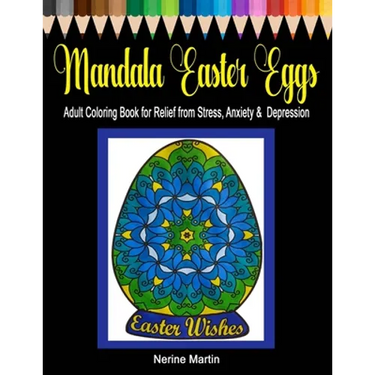 Mandala Easter Eggs: Adult Coloring Book for Relief from Stress, Anxiety & Depression