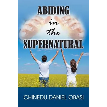 Abiding in the Supernatural