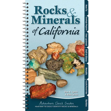 Rocks & Minerals of California: Your Way to Easily Identify Rocks & Minerals