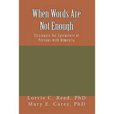 When Words Are Not Enough: Strategies for Caregivers of Persons with Dementia