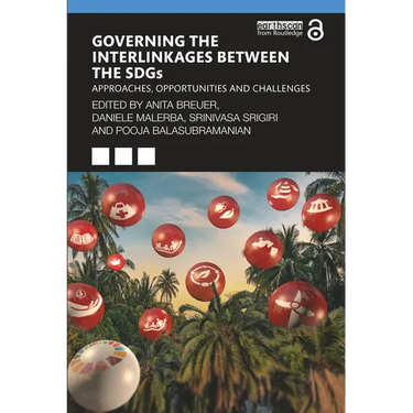 Governing the Interlinkages Between the Sdgs: Approaches, Opportunities and Challenges