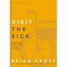 A Visit the Sick Softcover (Revised, Updated)