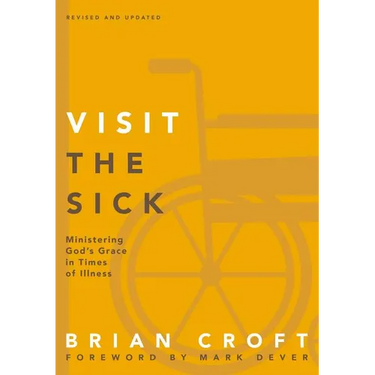 A Visit the Sick Softcover (Revised, Updated)
