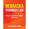 Nebraska Pharmacy Law: Mpje Comprehensive Review