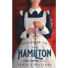 Welcome To The Hamilton: A Hotel Hamilton Novel