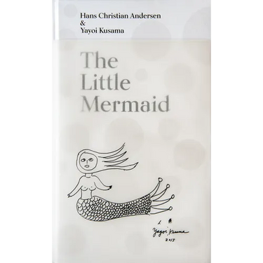 The Little Mermaid by Hans Christian Andersen & Yayoi Kusama: A Fairy Tale of Infinity and Love Forever
