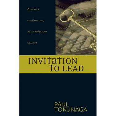 Invitation to Lead: Guidance for Emerging Asian American Leaders