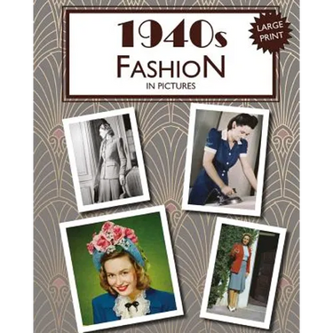 1940s Fashion in Pictures: large print book for dementia patients