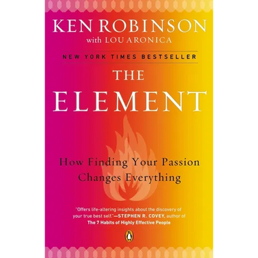 The Element: How Finding Your Passion Changes Everything