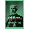 Adolescence - Its Psychology and Its Relations to Physiology, Anthropology, Sociology, Sex, Crime, and Religion (1931)