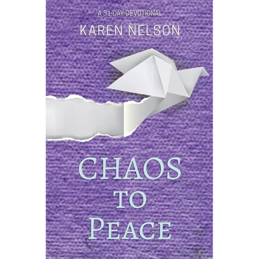 CHAOS to Peace: A 31-day devotional
