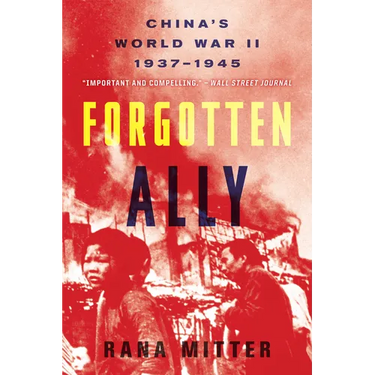 Forgotten Ally: China's World War II, 1937-1945