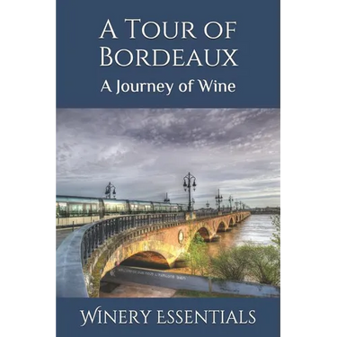 A Tour of Bordeaux: A Journey of Wine