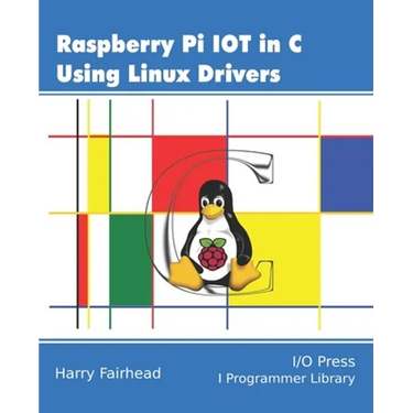 Raspberry Pi IoT In C Using Linux Drivers