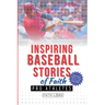Inspiring Baseball Stories of Faith from Pro Athletes