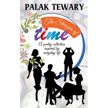 The Stanzas of Time: A poetry collection inspired by everyday life