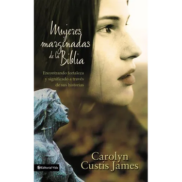 El Mujeres marginadas de la Biblia Softcover Lost Women of the Bible
