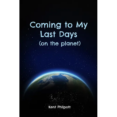 Coming to My Last Days (on the planet)