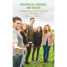 Interracial Romance and Health: Bridging Generations, Race Relations, and Well-Being