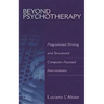 Beyond Psychotherapy: Programmed Writing and Structured Computer-Assisted Interventions