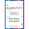 Agentify: The Art, Science, and Engineering of Successful AI Agents