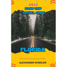 Road Trip Travel Guide To Florida: Unveiling Florida's Treasures and Hidden Gems