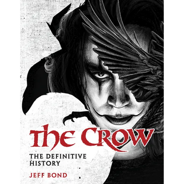 The Crow: The Definitive History