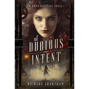 Of Dubious Intent: A Dark Artifice Novel
