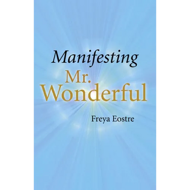 Manifesting Mr. Wonderful