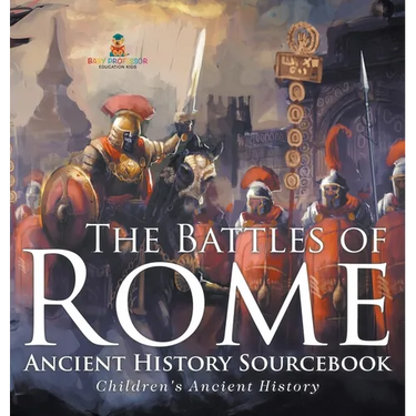 The Battles of Rome - Ancient History Sourcebook Children's Ancient History