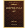 The Lakes And Gulf Waterway As Related To The Chicago Sanitary Problem (1891)