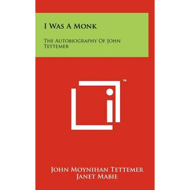 I Was A Monk: The Autobiography Of John Tettemer